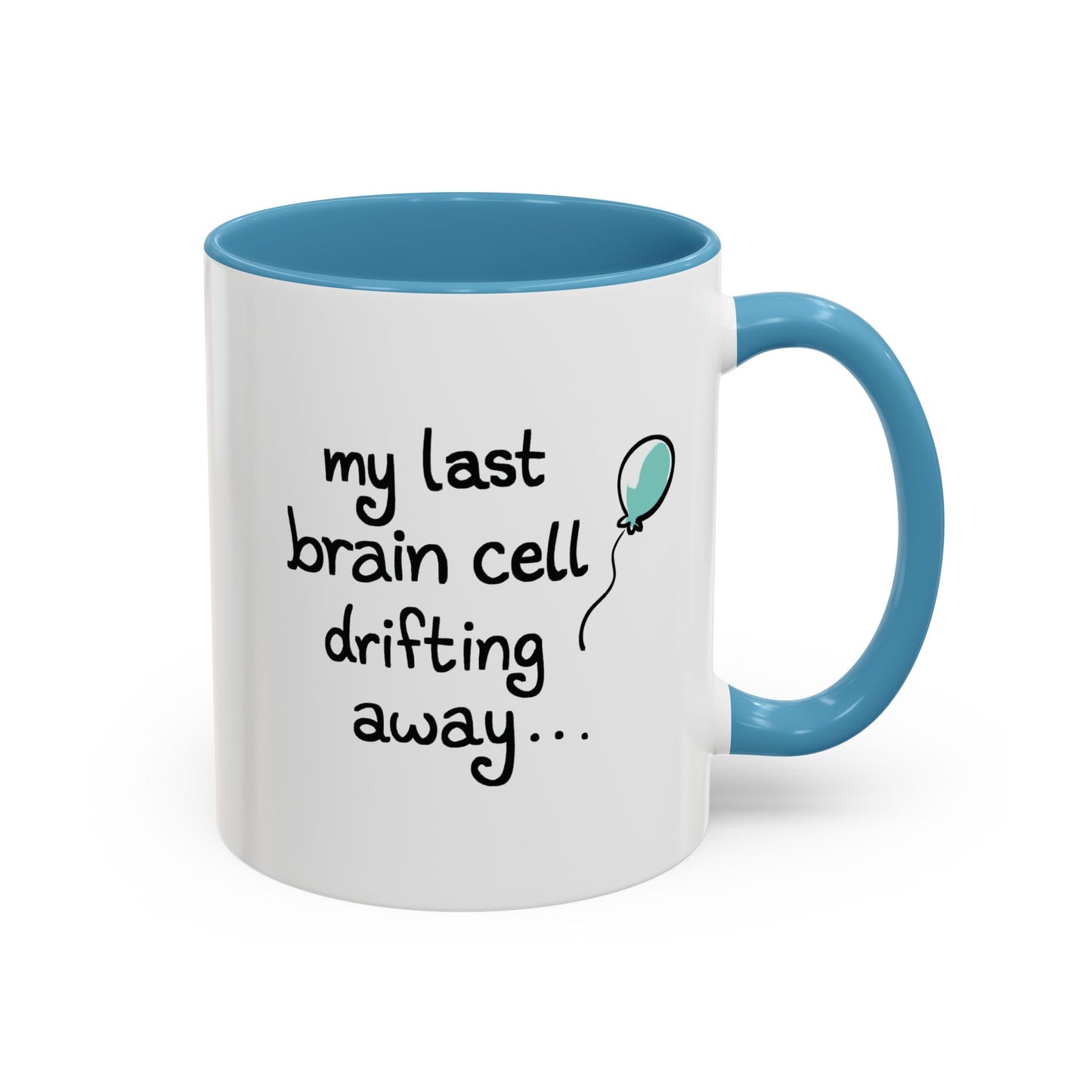 "My Last Brain Cell Drifting Away" Coffee Mug