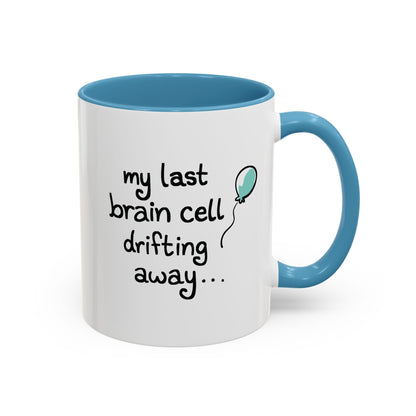 "My Last Brain Cell Drifting Away" Coffee Mug