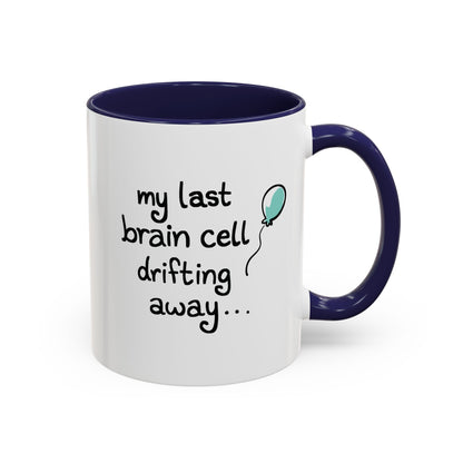 "My Last Brain Cell Drifting Away" Coffee Mug