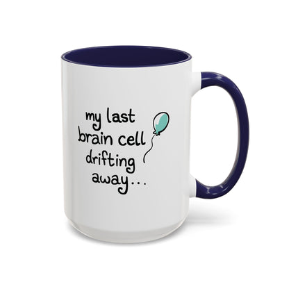 "My Last Brain Cell Drifting Away" Coffee Mug