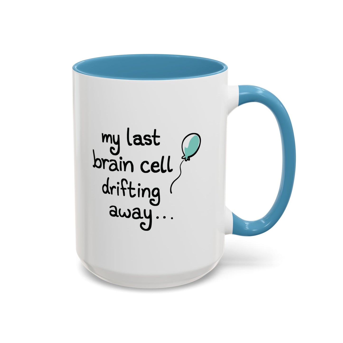 "My Last Brain Cell Drifting Away" Coffee Mug