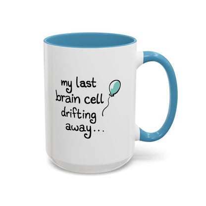 "My Last Brain Cell Drifting Away" Coffee Mug